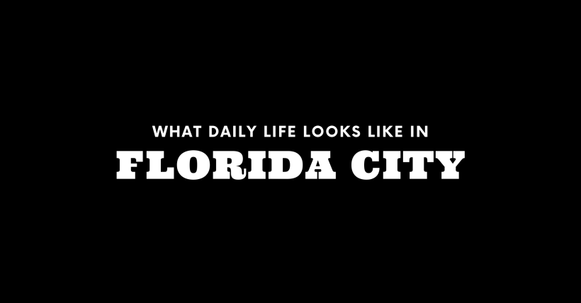 What Daily Life Looks Like in Florida City